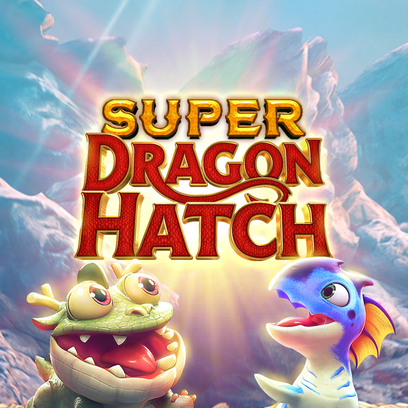 Super Dragon Hatch